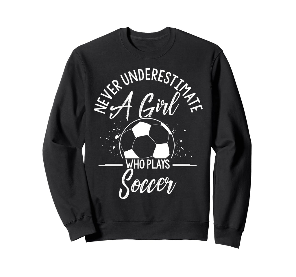 Never Underestimate Who Plays Sweatshirt - Casual Everyday Wear Men Women