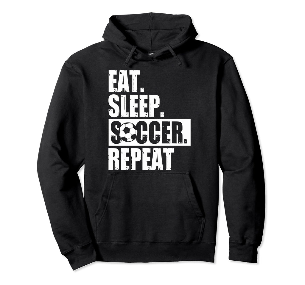 Eat Sleep Soccer Fans Eat Sleep Hoodie - Casual Everyday Wear Men Women