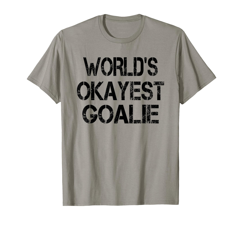 Worlds Okayest Goalie Funny Sarcastic T-Shirt - Unique Graphic Unisex