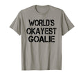 Worlds Okayest Goalie Funny Sarcastic T-Shirt - Unique Graphic Unisex