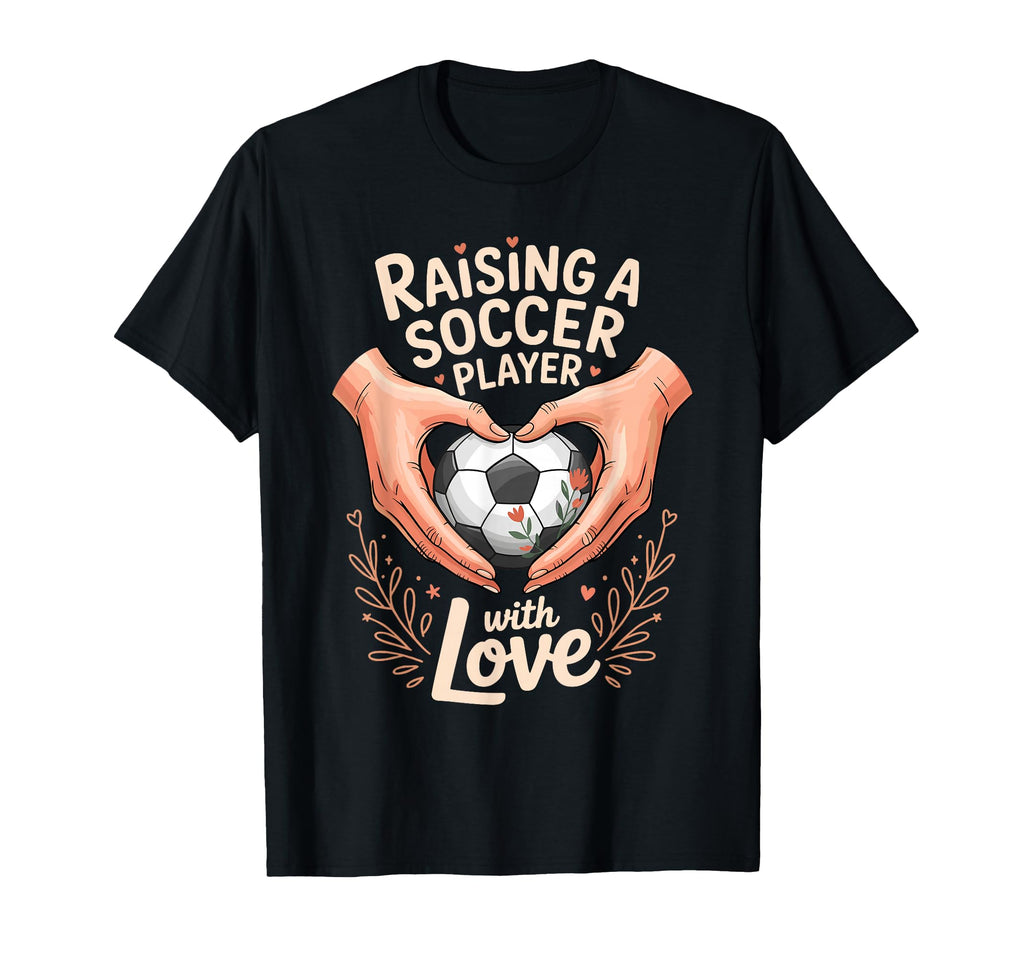 Raising Soccer Player Love Mom T-Shirt - Casual Everyday Wear for Adults