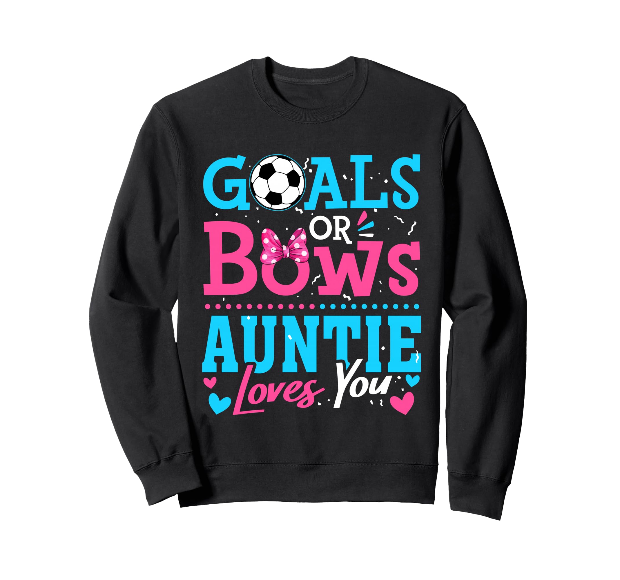 Goals Or Bows Auntie Loves You Sweatshirt - Graphic Print for Adults