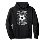Goal Keeper I Dont Always Play Soccer Hoodie - Graphic Print for Adults