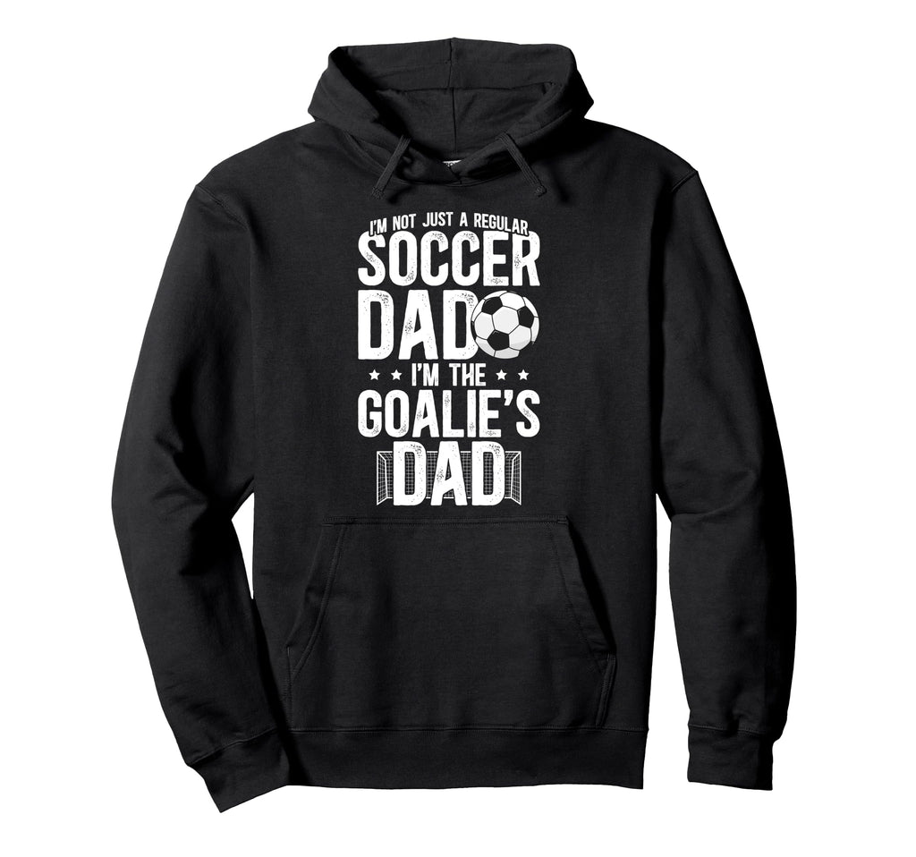 Im Soccer Goalie Dad Soccer Keeper Dad Hoodie - Streetwear Style Unisex