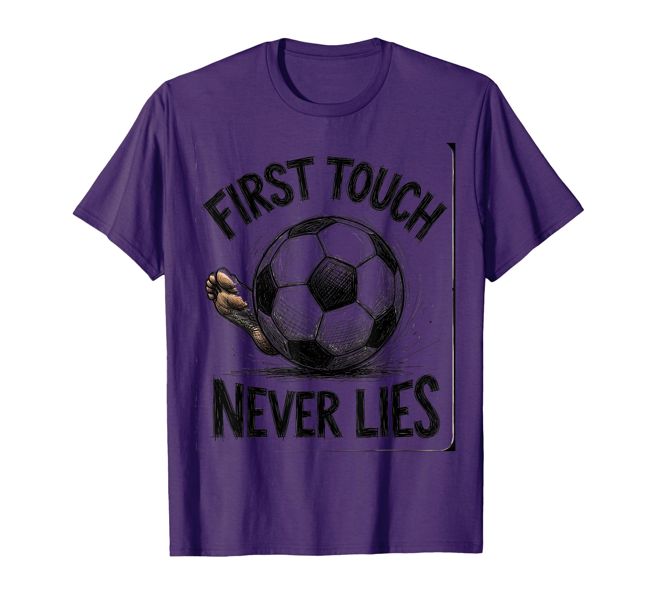 First Touch Never Lies Soccer T-Shirt - Trendy Graphic for Adults