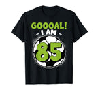 85 Year Old Birthday Soccer T-Shirt - Casual Everyday Wear Men Women