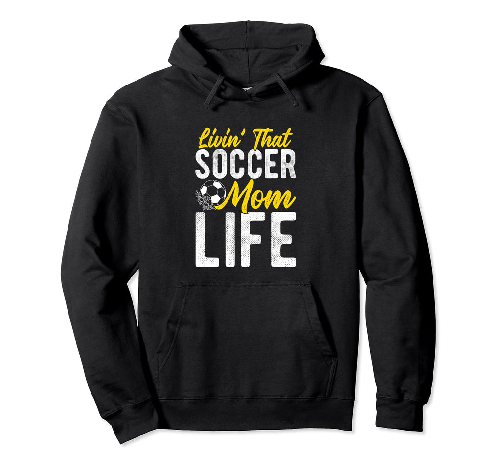 Livin That Soccer Mom Life Soccer Hoodie - Casual Everyday Wear Unisex