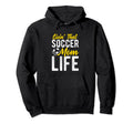 Livin That Soccer Mom Life Soccer Hoodie - Casual Everyday Wear Unisex