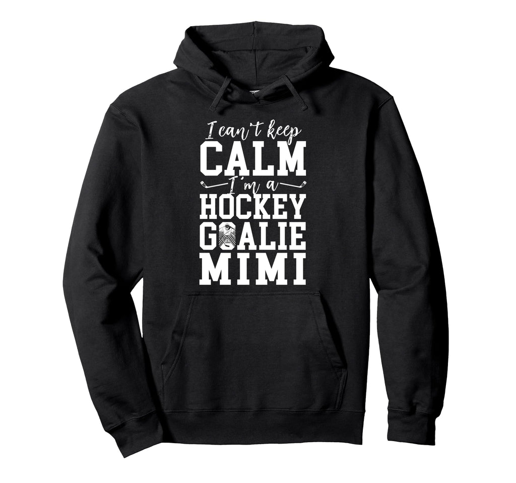 Im Hockey Goalie Mimi Ice Hockey Hoodie - Aesthetic Graphic Men Women
