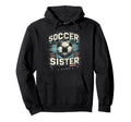 Soccer Sister Football Lover Gifts Hoodie - Streetwear Style Unisex