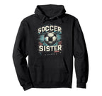 Soccer Sister Football Lover Gifts Hoodie - Streetwear Style Unisex