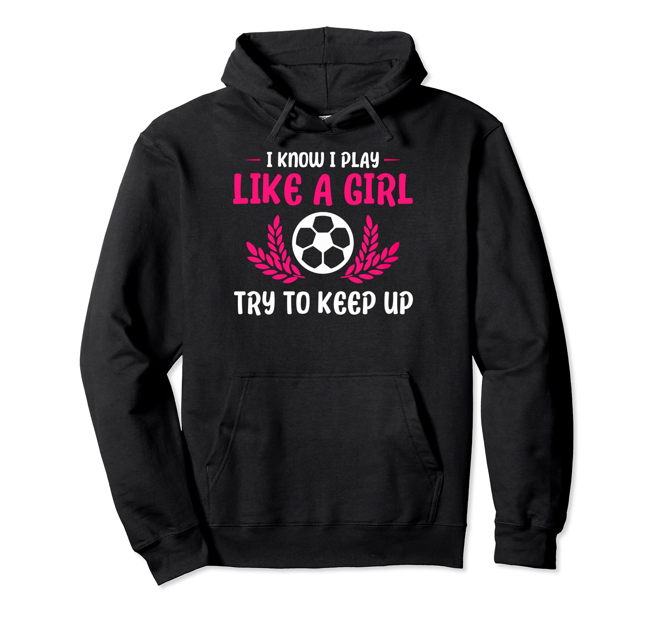 Funny I Know I Play Like Soccer Soccer Hoodie - Novelty Apparel Men Women