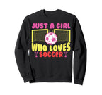 Soccer Lovers Soccer Fans Just Who Sweatshirt - Custom Art Print Men Women