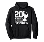 Soccer 20 Years Awesome Soccer Striker Hoodie - Fun Novelty Design Unisex