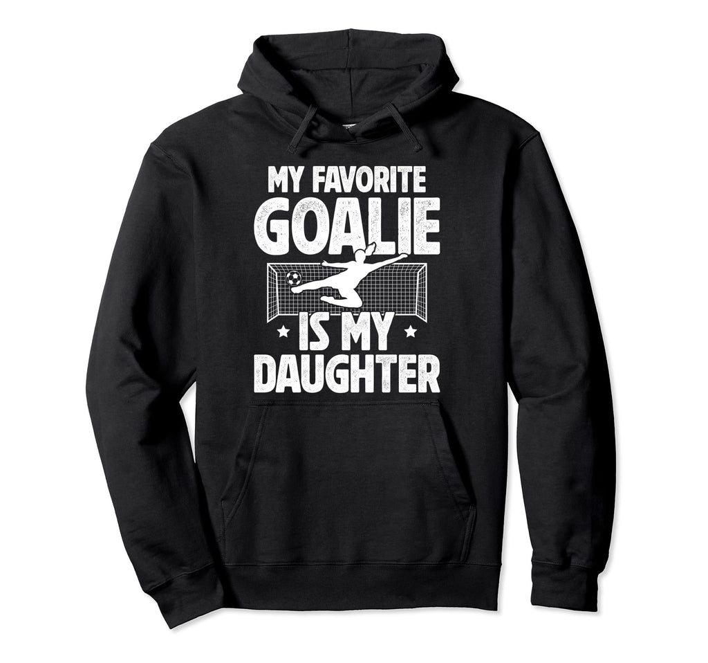 My Daughter Soccer Goalie Dad Soccer Hoodie - Unique Graphic Men Women