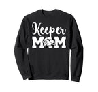 Soccer Keeper Mom Soccer Goalie Sweatshirt - Fun Novelty Design Men Women