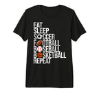 Eat Sleep Soccer Football Baseball T-Shirt - Custom Art Print Men Women
