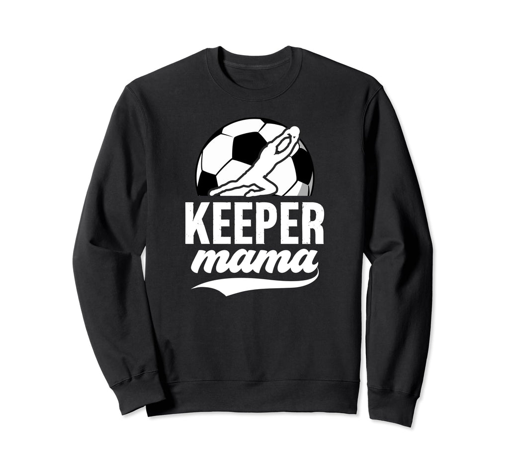Soccer Keeper Mama Soccer Goalkeeper Sweatshirt - Trendy Graphic Men Women