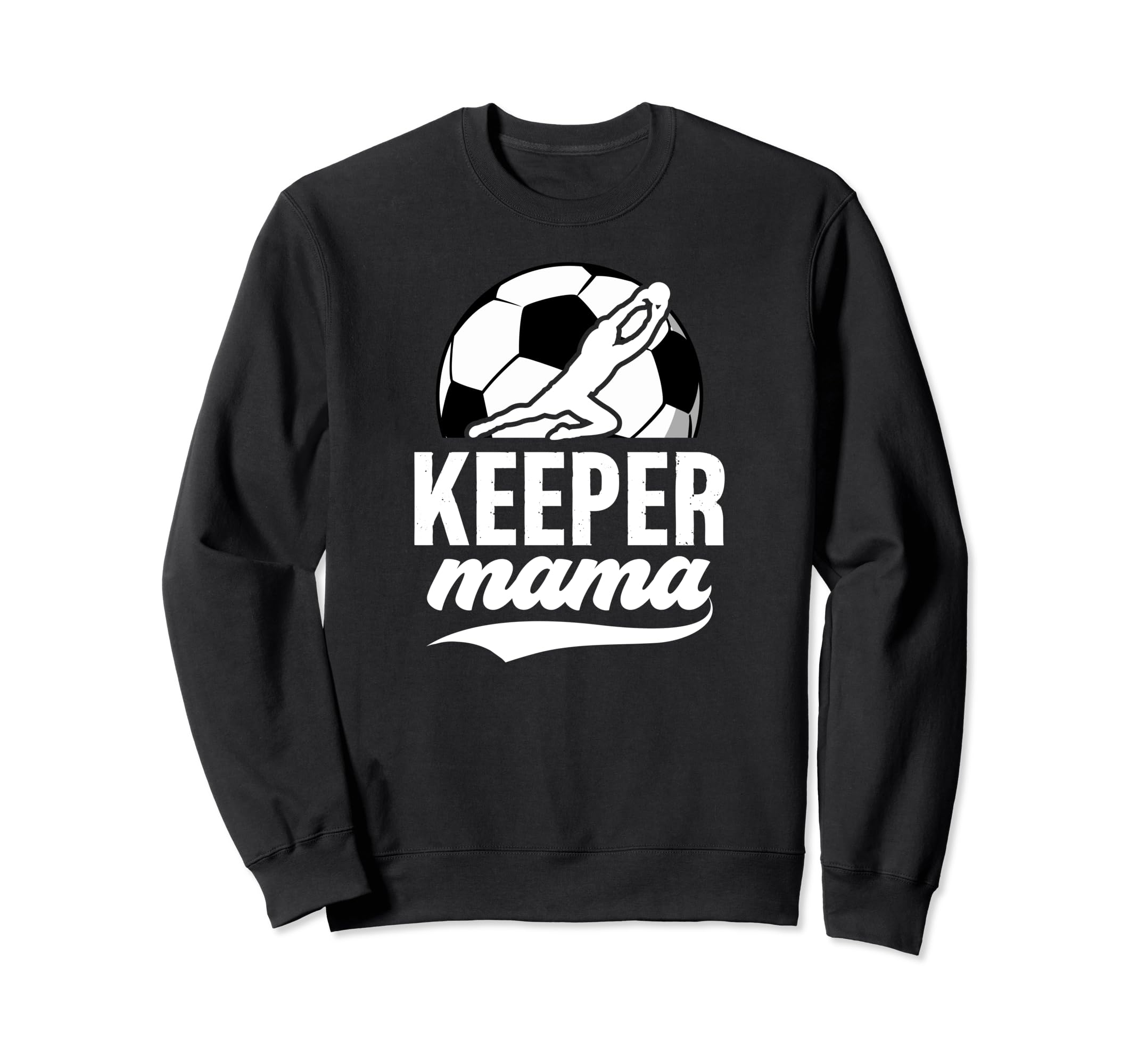 Soccer Keeper Mama Soccer Goalkeeper Sweatshirt - Trendy Graphic Men Women