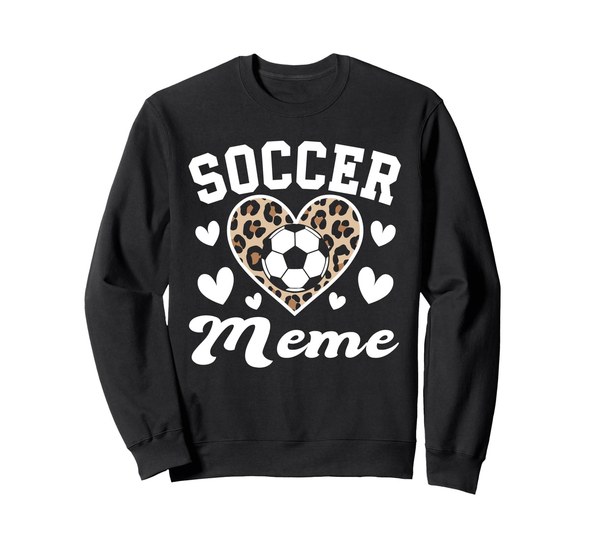 Soccer Meme Funny Leopard Sweatshirt - Casual Everyday Wear for Adults