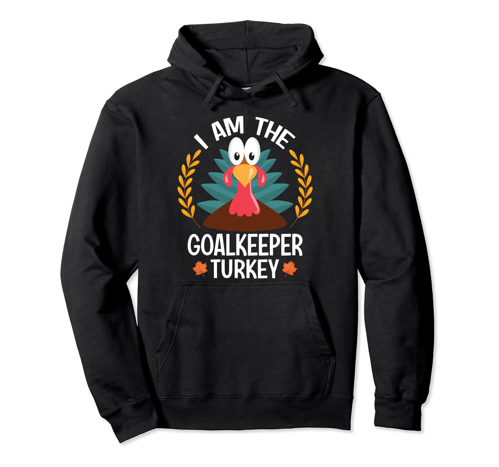 Thanksgiving I Am Goalkeeper Turkey Hoodie - Graphic Print Unisex