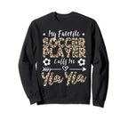 My Favorite Soccer Player Calls Me Sweatshirt - Aesthetic Graphic Unisex