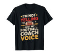 Im Not Yelling This Is Just My Football T-Shirt - Streetwear Style Unisex