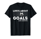 Lifes About Goals And Assists Soccer T-Shirt - Graphic Print for Adults