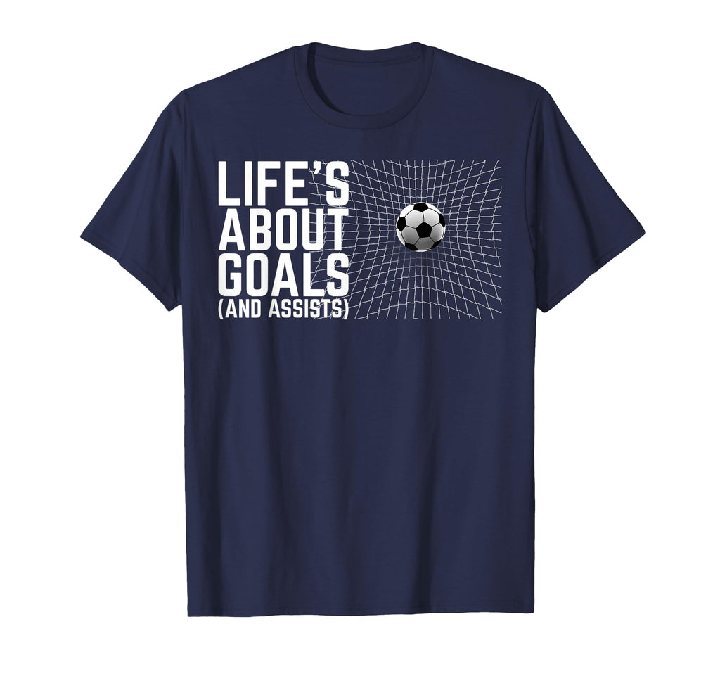 Life Is About Goals And Assists T-Shirt - Casual Everyday Wear for Adults