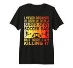 I Never Dreamed Id Grow Up To Be Super T-Shirt - Unique Graphic for Adults
