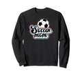 Soccer Mom Soccer Player Mother Sweatshirt - Streetwear Style Unisex