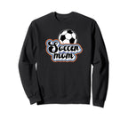 Soccer Mom Soccer Player Mother Sweatshirt - Streetwear Style Unisex
