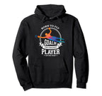 Born To Fly Goalie Craziest Player Team Hoodie - Graphic Print Men Women