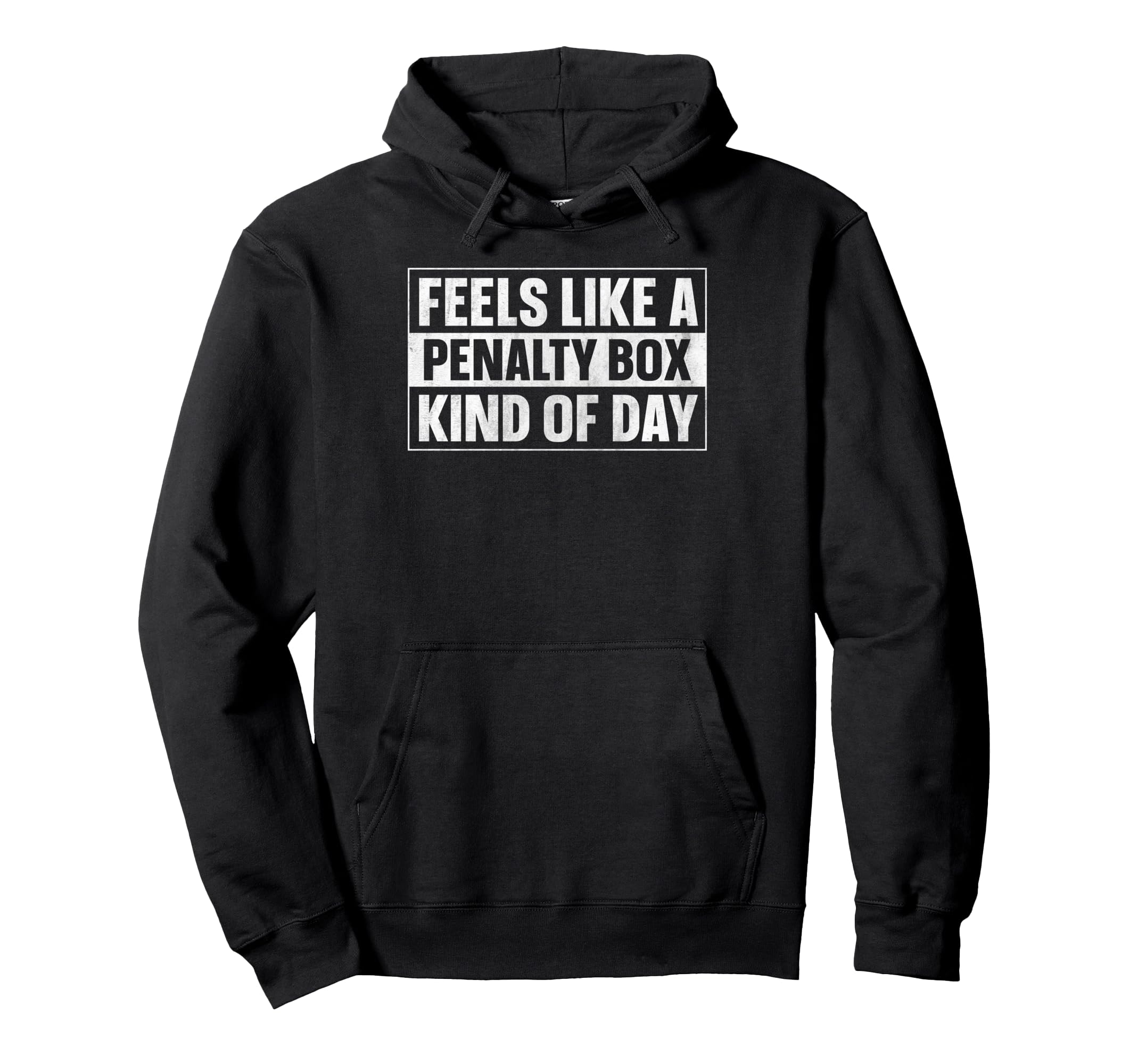 Feels Like Penalty Box Kind Day Hoodie - Aesthetic Graphic Men Women