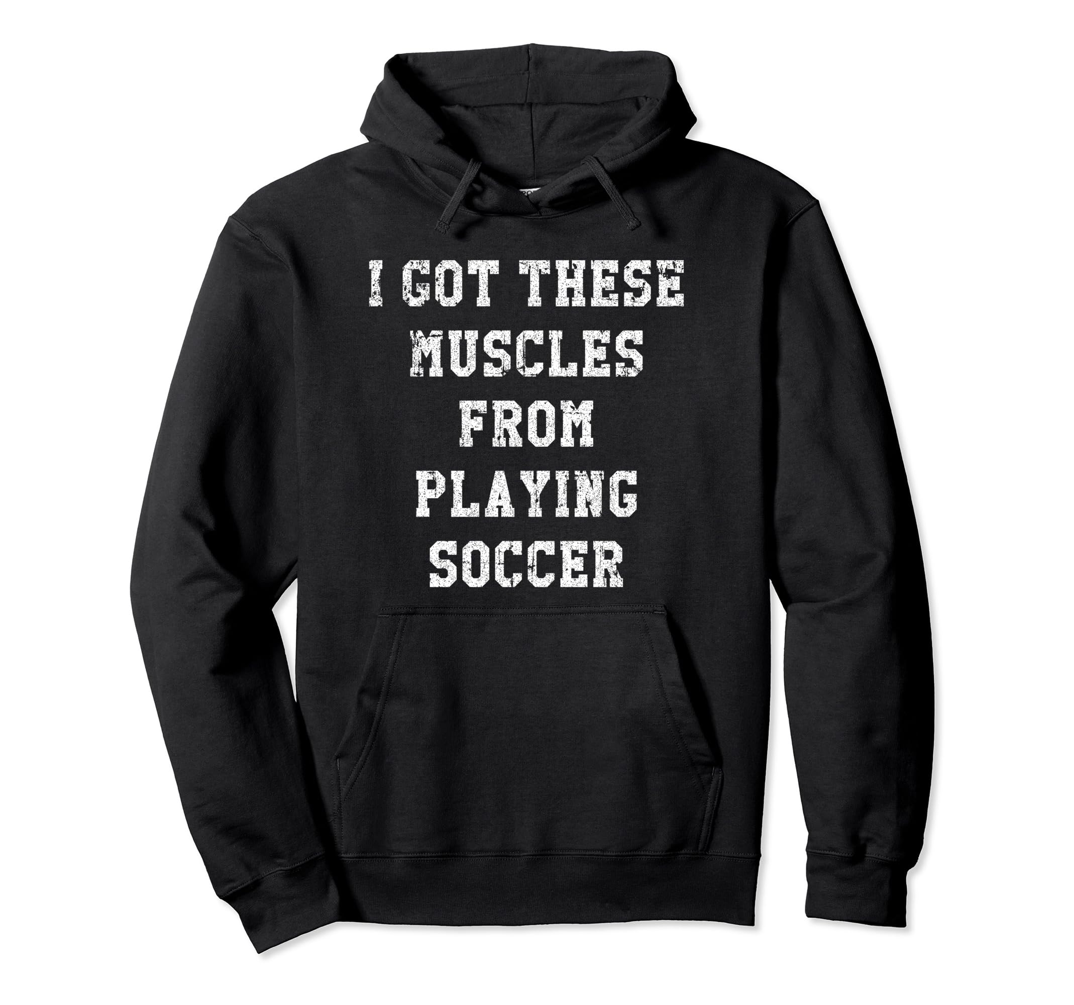 Funny I Got These Muscles From Soccer Hoodie - Unique Graphic Unisex