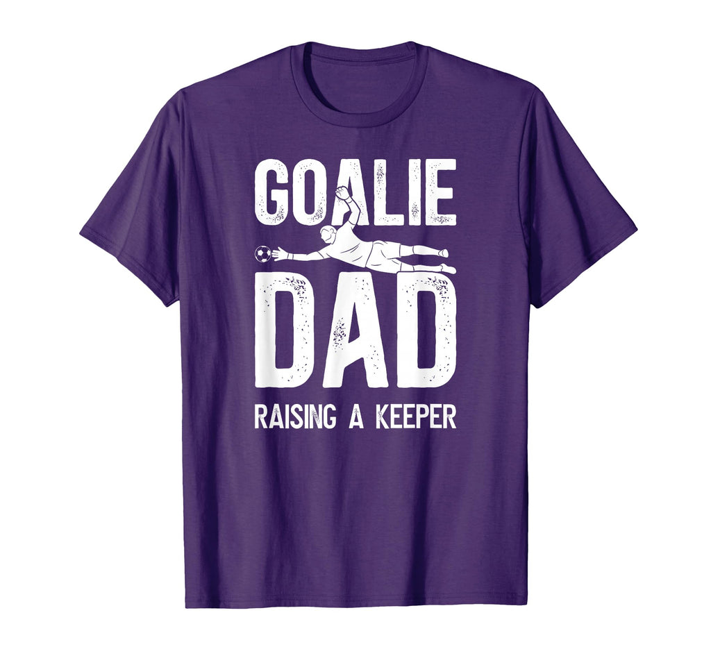 Soccer Goalie Dad Raising Soccer Keeper T-Shirt - Trendy Graphic Men Women