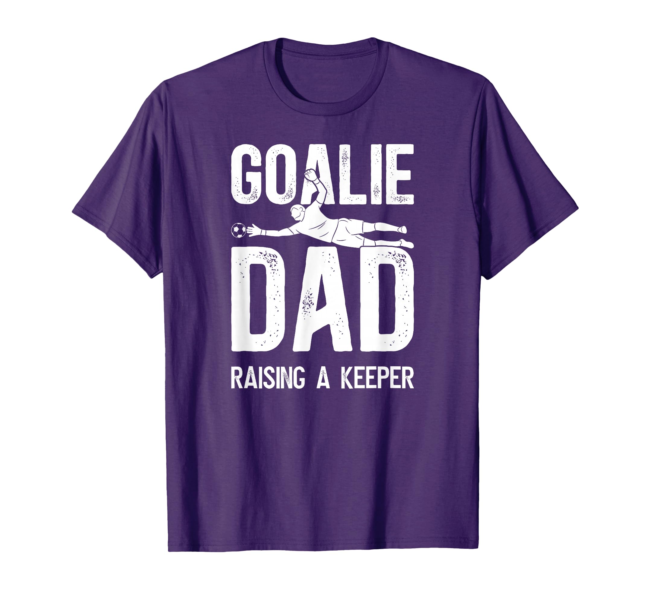 Soccer Goalie Dad Raising Soccer Keeper T-Shirt - Trendy Graphic Men Women