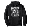 Soccer Sister Football Lover Gifts Hoodie - Graphic Print Men Women