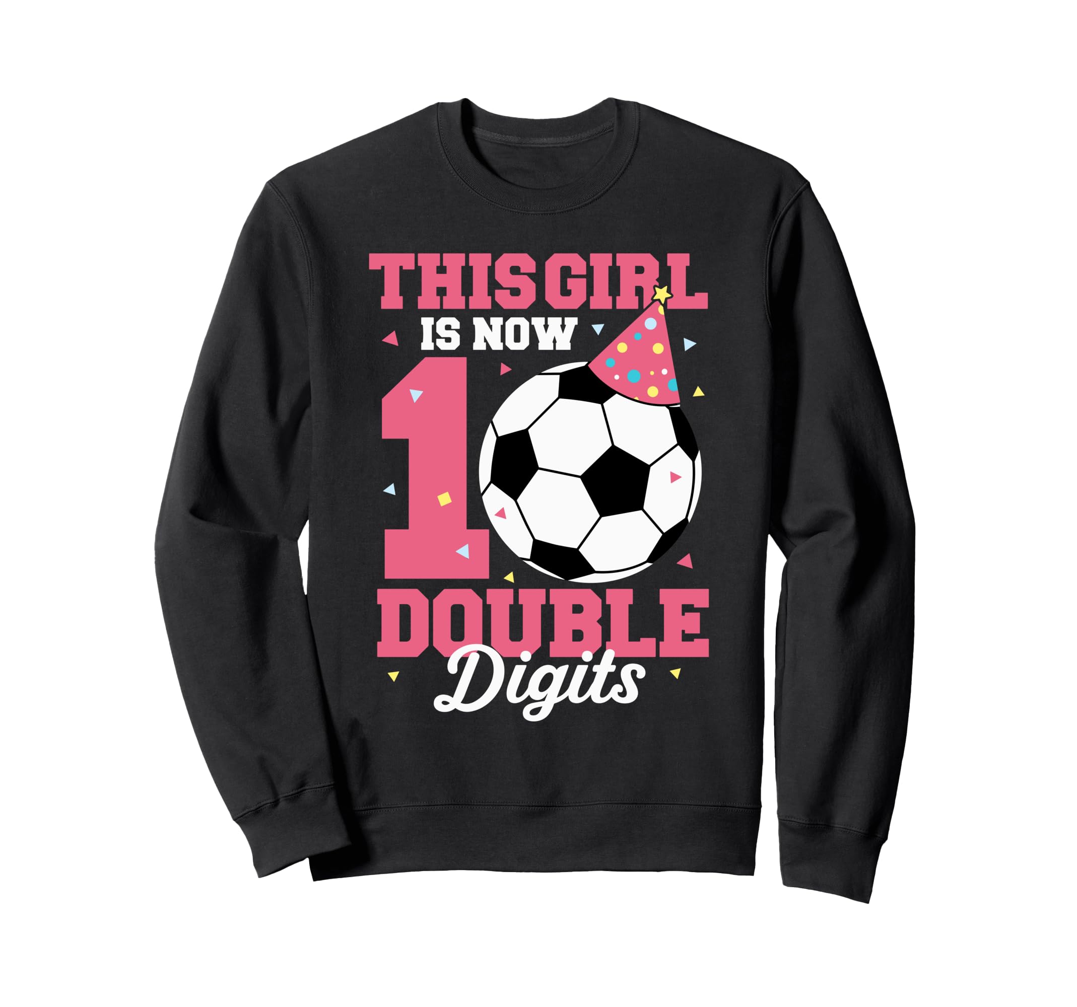This Is Now Double Digits Sweatshirt - Fun Novelty Design for Adults