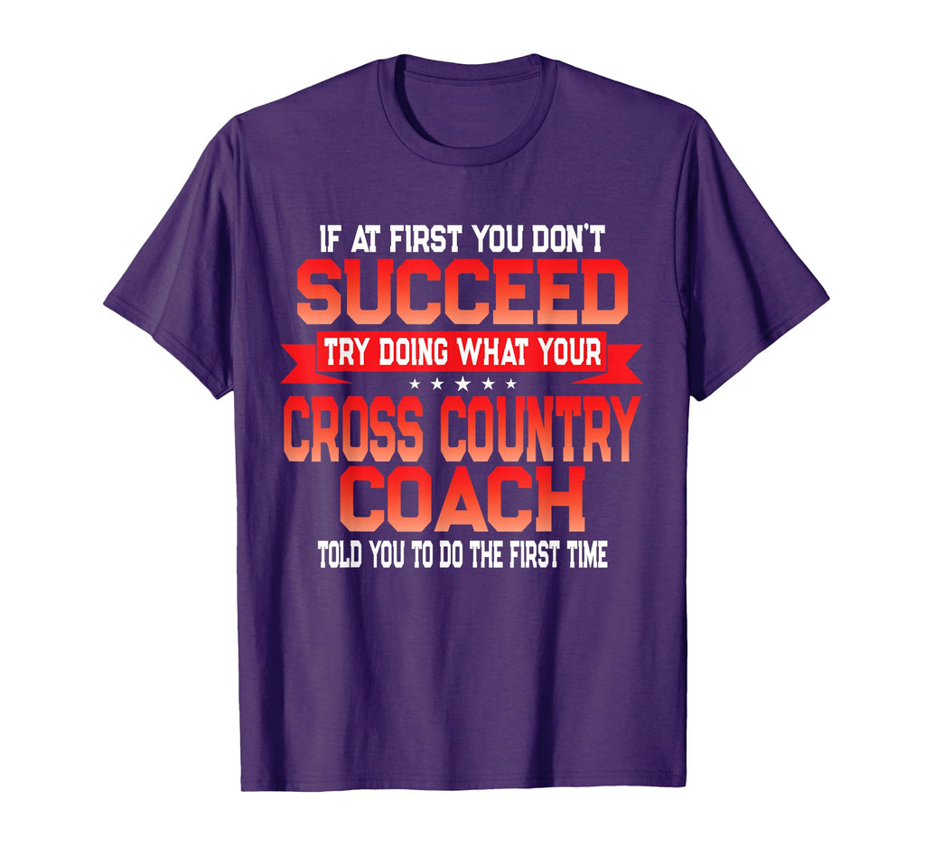 Fun Cross Country Coach Gift Funny T-Shirt - Casual Everyday Wear Unisex