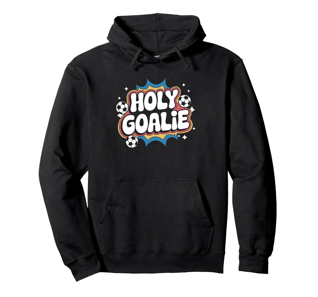 Holy Goalie Soccer Football Keeper Hoodie - Trendy Graphic Men Women