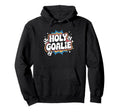 Holy Goalie Soccer Football Keeper Hoodie - Trendy Graphic Men Women