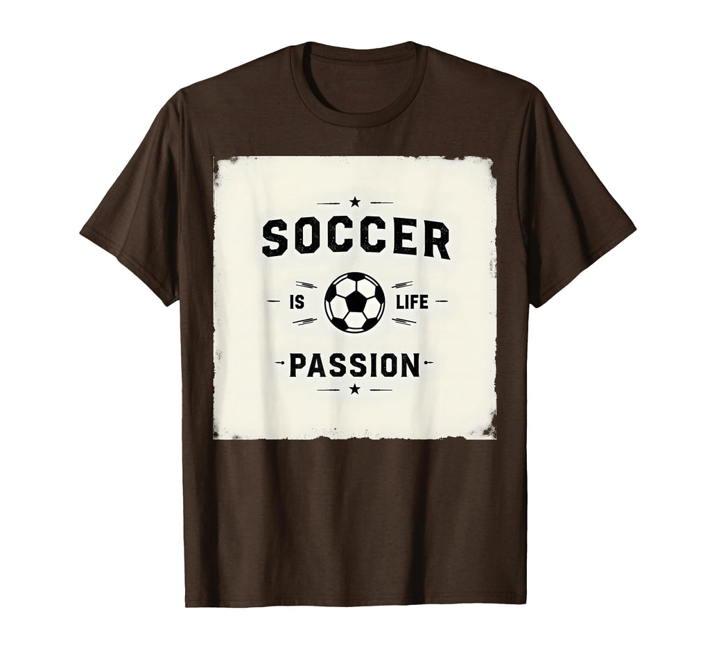 Soccer Is Life Passion Sport T-Shirt - Fun Novelty Design Men Women