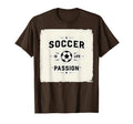 Soccer Is Life Passion Sport T-Shirt - Fun Novelty Design Men Women
