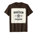 Soccer Is Life Passion Sport T-Shirt - Fun Novelty Design Men Women