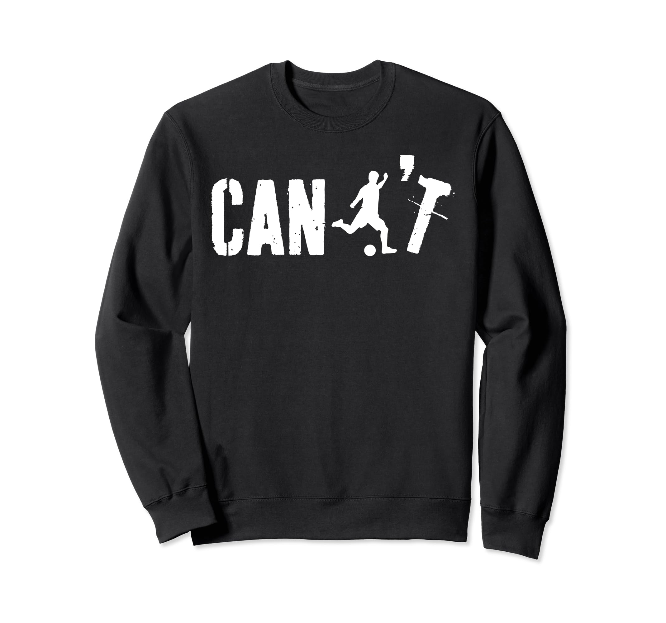 Cant Funny Soccer Coach Soccer Sweatshirt - Custom Art Print for Adults