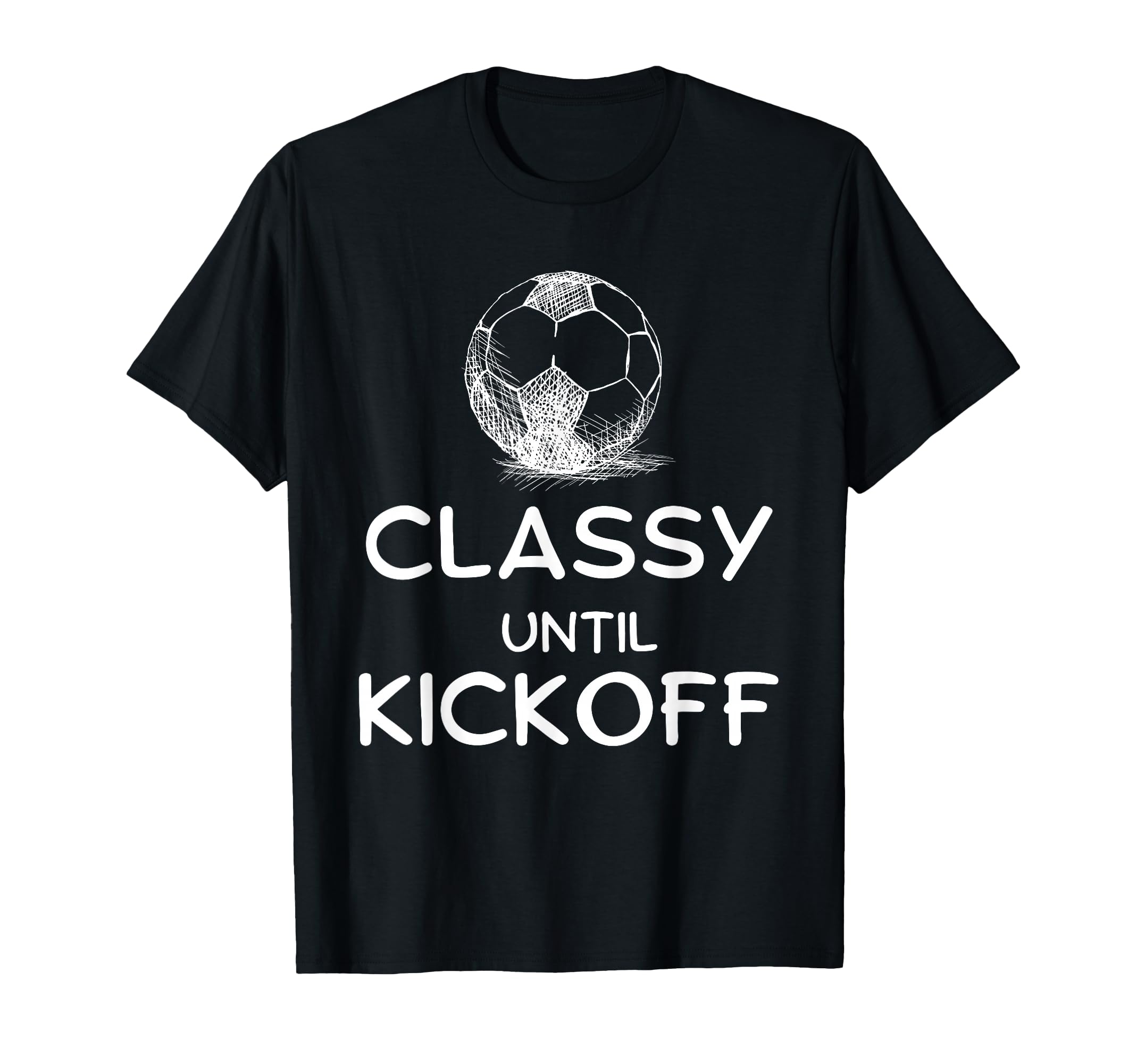 Classy Until Kickoff Funny Lovers T-Shirt - Unique Graphic Men Women