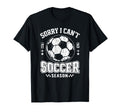 Sorry I Cant It Is Soccer Season T-Shirt - Streetwear Style for Adults