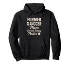 Former Soccer Mom Current Empty Nester Hoodie - Novelty Apparel for Adults