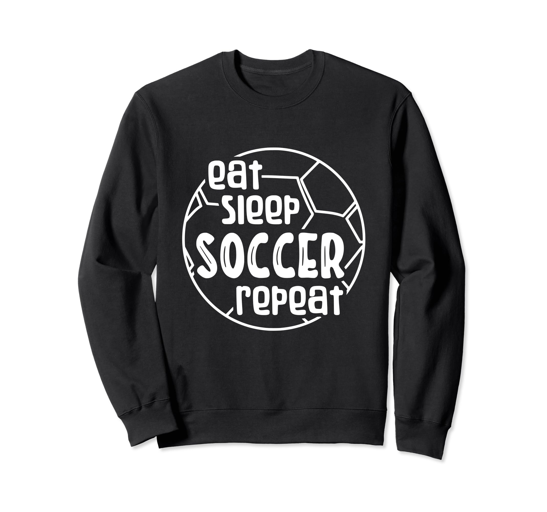 Eat Sleep Soccer Repeat Sweatshirt - Fun Novelty Design for Adults